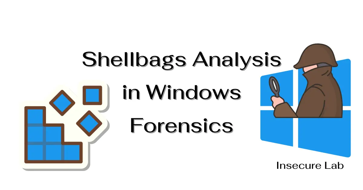 Shellbags Analysis in Windows Forensics