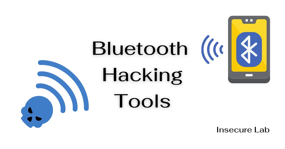 Bluetooth Hacking Tools