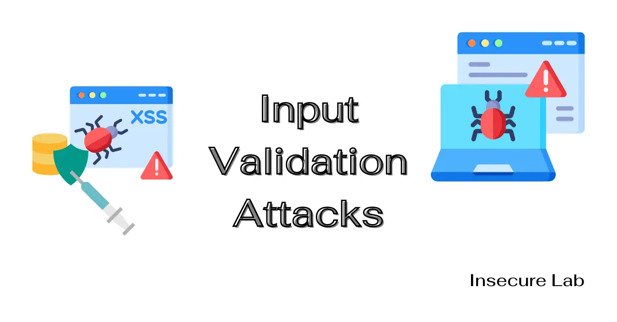 Input Validation Attacks